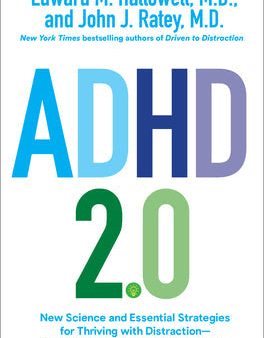 ADHD 2.0 : New Science and Essential Strategies for Thriving with Distraction–From Childhood Through Adulthood | O#Science For Discount