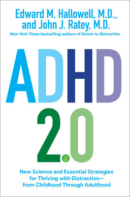 ADHD 2.0 : New Science and Essential Strategies for Thriving with Distraction–From Childhood Through Adulthood | O#Science For Discount