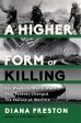 A Higher Form of Killing: Six Weeks in World War I That Forever Changed the Nature of Warfare | O#Science on Sale