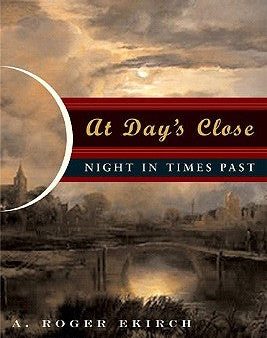 At Day’s Close: Night in Times Past | O#Science Cheap