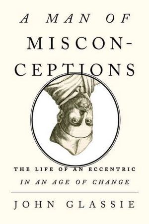 A Man of Misconceptions: The Life of an Eccentric in an Age of Change | O#Science Online Hot Sale