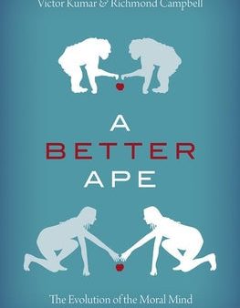 A Better Ape: The Evolution of the Moral Mind and How it Made us Human | O#Science Online now