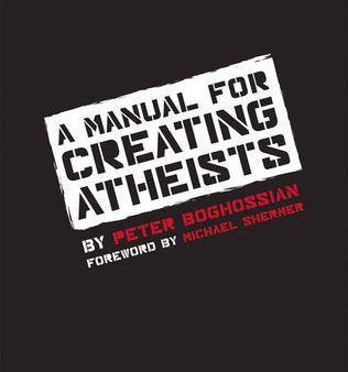 A Manual for Creating Atheists | O#Science Online now