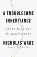 A Troublesome Inheritance: Genes, Race and Human History | O#Science on Sale