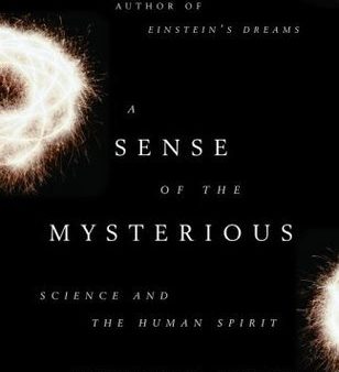 A Sense of the Mysterious: Science and the Human Spirit | O#Science Online Hot Sale