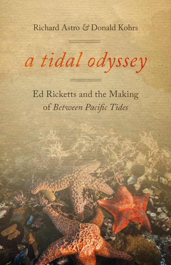 A Tidal Odyssey: Ed Ricketts and the Making of Between Pacific Tides | O#Science Online Hot Sale