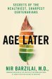 Age Later: Secrets of the Healthiest, Sharpest Centenarians | O#Science Hot on Sale