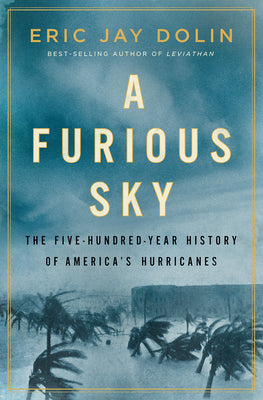 A Furious Sky: The Five-Hundred-Year History of America’s Hurricanes | O#Science on Sale