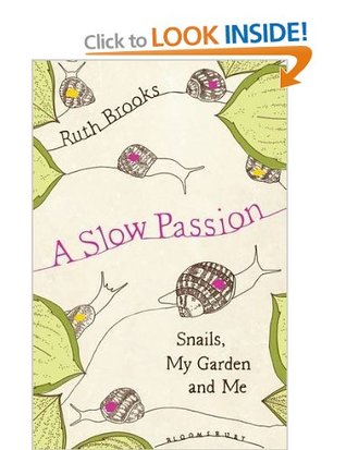 A Slow Passion: Snails, My Garden and Me | O#Science For Cheap