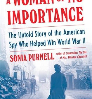 A Woman of No Importance: The Untold Story of the American Spy Who Helped Win WWII | O#WorldWarII For Sale