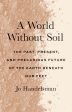 A World Without Soil: The Past, Present, and Precarious Future of the Earth Beneath Our Feet | O#Science Online Sale