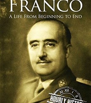 Francisco Franco: A Life From Beginning to End | O#WorldWarII Cheap