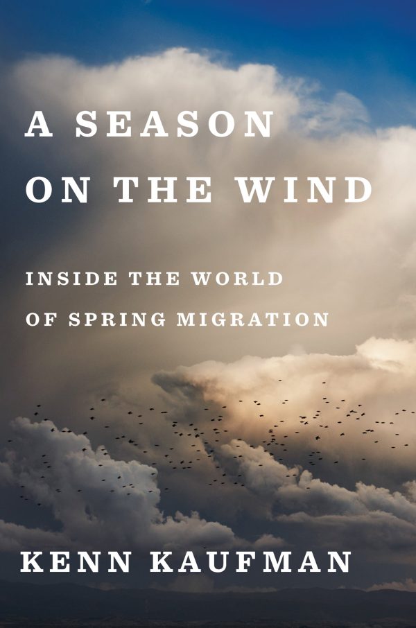 A Season On The Wind: Inside the World of Spring Migration | O#Science Discount